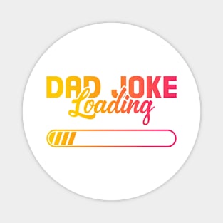 Dad Joke Loading Gift For Men Father day Magnet